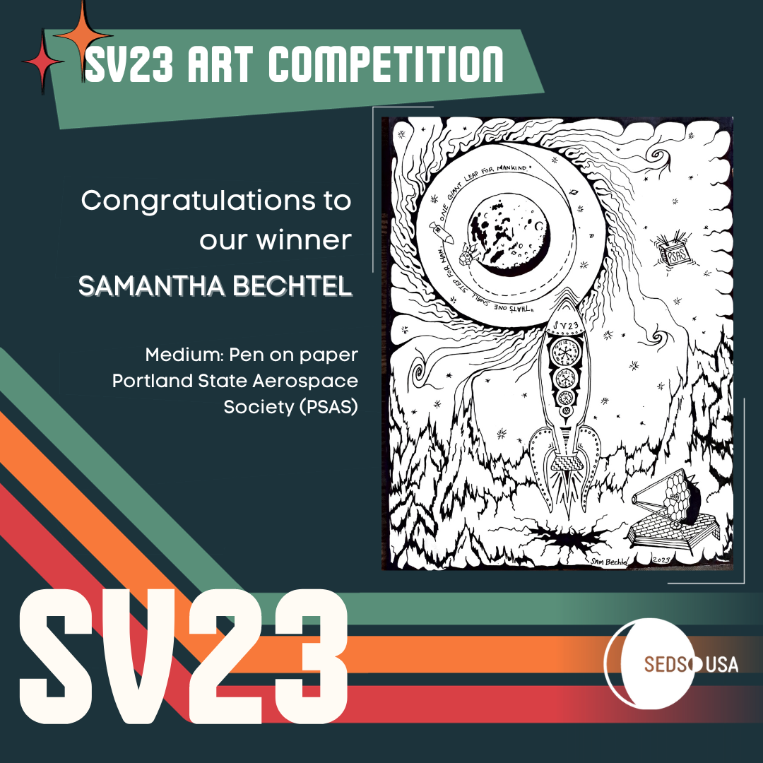 Congratulations to our SpaceVision 23 art competition winner, Samantha Bechtel from the Portland State Aerospace Society Chapter. With a design using the medium of pen on paper.