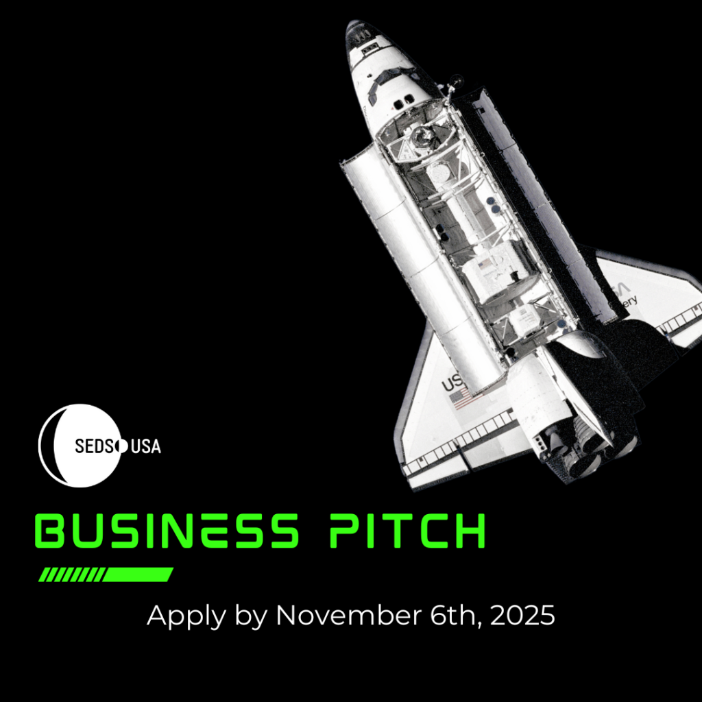 Business pitch - Apply by November 6th, 2025 at https://sedsusa.typeform.com/to/QDoIPK3q